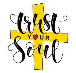 Wall Mural - Trust your soul - colored vector illustration with cross and text.