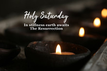 Holly Week Concept With Candle And Inspirational Quote - Holy Saturday. In Stillness Earth Awaits The Resurrection. On Dark Background Of Burning Candles In Traditional Bowl Ceramic In The Church.