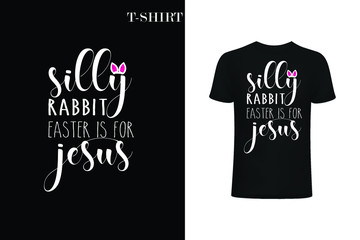  silly rabbit Easter is for Jesus t-shirt 