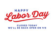 © linebyline - Happy Labor Day Closed Sign Vector Background for posters, flyers, business, company, retail store, social media