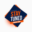 stay tuned coming soon modern style background design
