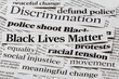 Black lives matter protests newspaper headlines. Concept of racism, inequality, social reform and justice