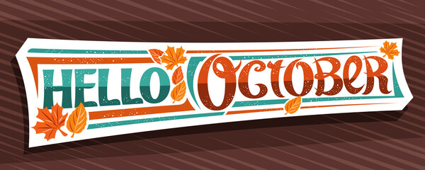 Wall Mural - Vector lettering Hello October, white logo with curly calligraphic font, falling autumn leaves and decorative confetti, greeting card with swirly unique lettering hello october on brown background.
