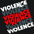 Typography design. Scewing the word VIOLENCE and bringing a red color in simple black and white design reinforce the meaning of the text. Vector illustration and photo image available.