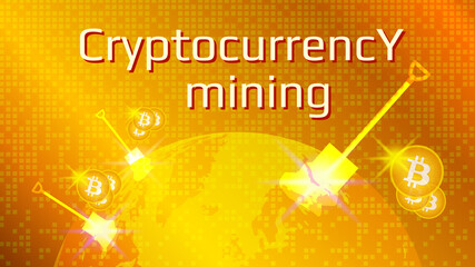 Wall Mural - Cryptocurrency mining text, planet earth with shovels and bitcoin coins on a gold background. Mining digital gold. Vector EPS10.