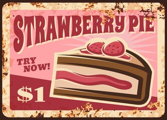 Wall Mural - Strawberry pie rusty metal vector plate. Pie or chocolate sponge cake with fresh berries decoration and strawberry cream or jam. Pastry shop or cafe retro banner, confectionery product price sign