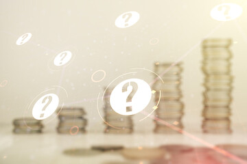 Aufkleber - Double exposure of abstract virtual question mark hologram on growing stacks of coins background. Sociology and psychology concept