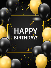 Happy Birthday Card Design With Black And Yellow Balloons And Golden Confetti On Black Background. - Vector