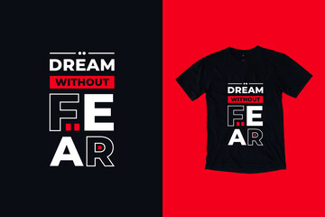 Dream without fear quotes t shirt design