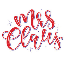Mrs Claus Colored Calligraphy. Vector Illustration, Lettering For Posters, Photo Overlays, Card, T-shirt Print And Social Media.