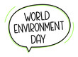 © alesika - World environment day inscription. Handwritten lettering illustration. Black vector text in speech bubble.Simple outline