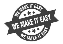 We Make It Easy Sign. Round Ribbon Sticker. Isolated Tag
