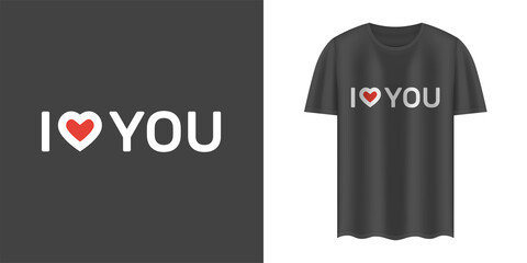 Poster - Stylish black t-shirt and apparel trendy design with “I love you” text. Textiles, print, t-shirts, web. Typography, print, vector illustration.