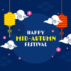 Poster - Happy Mid-Autumn Festival Text with Hanging Chinese Lanterns, Clouds and Sakura Flowers Decorated on Blue Background.