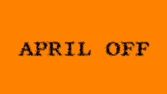 April Off smoke text effect orange isolated background. animated text effect with high visual impact. letter and text effect. 