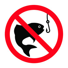 Caution, Do Not Fishing Sign. Forbid, No Fish. Do Not Enter Or Entery Forbidden Law Zone For Water, Pole Or Sea Pictoram Signs Stop Halt Allowed Area Symbol. Vector No Ban Icon. Stop Halt Allowed Area