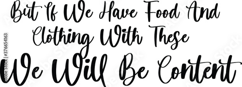 Fotomural But If We Have Food And Clothing With These We Will Be Content Typography/Callig