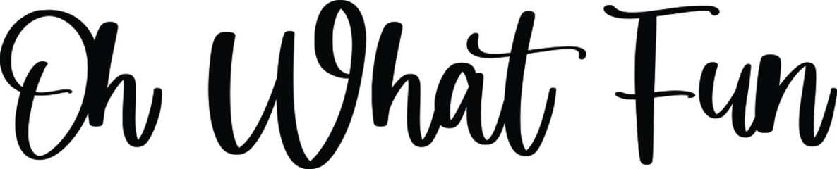 Aufkleber - Oh What Fun Typography/Calligraphy  Black Color Text On White Background