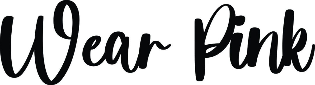 Wear Pink Typography/Calligraphy  Black Color Text On White Background