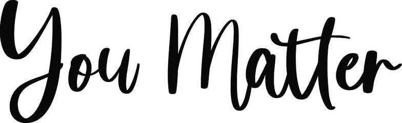 Aufkleber - You Matter Typography/Calligraphy  Black Color Text On White Background