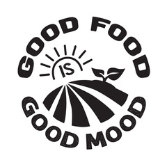 Wall Mural - Farm Quote and saying good for t shirt. Good food good mood