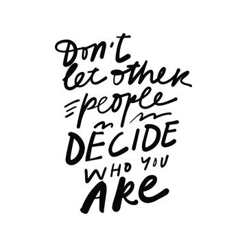 Inspirational and motivation quote Modern calligraphic style. Hand lettering and custom typography for t-shirts, bags, for posters