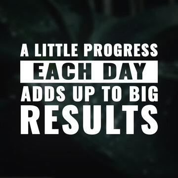 Wall Mural -  - Best inspirational quote for success.a little progress each day adds up to big results
