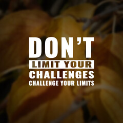 Wall Mural - Best inspirational quote for success. Don't limit your challenges challenge your limits
