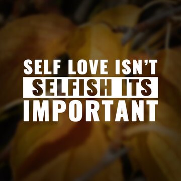 Wall Mural -  - Best inspirational quote for success. Self love isn't selfish it's important
