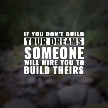 Wall Mural -  - Best inspirational quote for success. If you don't build your dreams someone will hire you to build theirs
