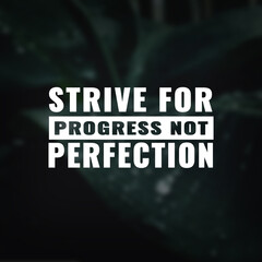 Wall Mural - Best inspirational quote for success. Strive for progress not perfection

