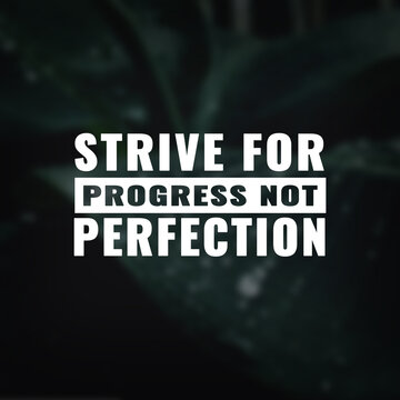 Wall Mural -  - Best inspirational quote for success. Strive for progress not perfection
