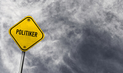 Wall Mural - Yellow politiker sign with cloudy background
