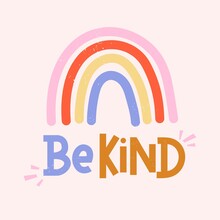 Be Kind Inspirational Card With Colorful Rainbow And Lettering. Lettering Quote About Kindness In Bohemian Style For Prints,cards,posters,apparel Etc. Kindness Motivational Vector Illustration