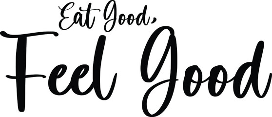 Aufkleber - Eat Good, Feel Good Handwritten Typography Black Color Text On White Background