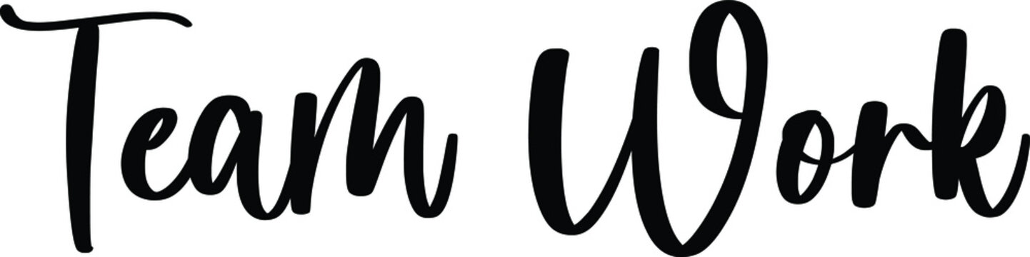 Team Work. Handwritten Typography Black Color Text On White Background