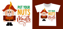Put Your Nuts In My Mouth - Dirty Joke A Hand Drawn Nutracker Solider. Hand Drawn Lettering For Xmas Greetings Cards, Invitations. Good For Xmas Gift, T-shirt, Mugs, Poster. Ambiguous Humor, Adult Pun
