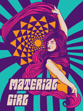 Psychedelic Vintage Style Retro Poster Of A Woman With Long Flowing Hair And Text Material Girl, Colored Vector Illustration