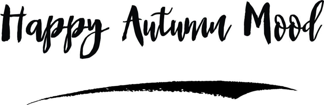 Happy Autumn Mood Calligraphy Black Color Text On White Background
