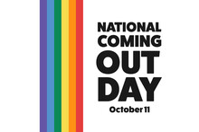 National Coming Out Day. October 11. Holiday Concept. Template For Background, Banner, Card, Poster With Text Inscription. Vector EPS10 Illustration.