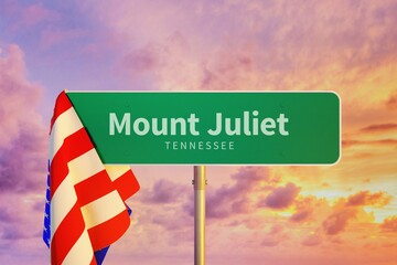 Mount Juliet - Tennessee/USA. Road or City Sign. Flag of the united states. Sunset Sky.