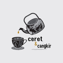 Kitchen Utensils For Boiling Water And Tea Sets Which In Indonesian Javanese Are CERET And CANGKIR. Illustration Of Serving Drinks