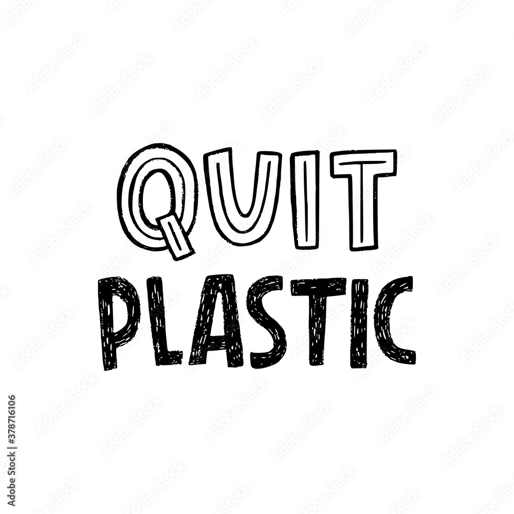 Quit Plastic handdrawn lettering slogan with ecology and nature ...