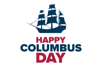 Wall Mural - Columbus Day. Holiday concept. Template for background, banner, card, poster with text inscription. Vector EPS10 illustration.