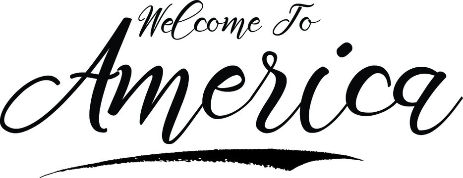 Welcome To America Handwritten Font Calligraphy Black Color Text 
on White Background