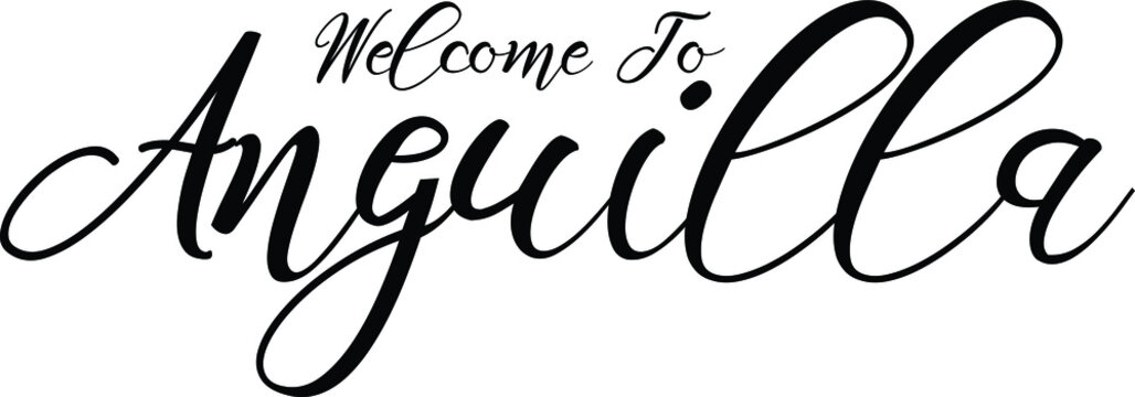 Welcome To Anguilla Handwritten Font Calligraphy Black Color Text 
on White Background
