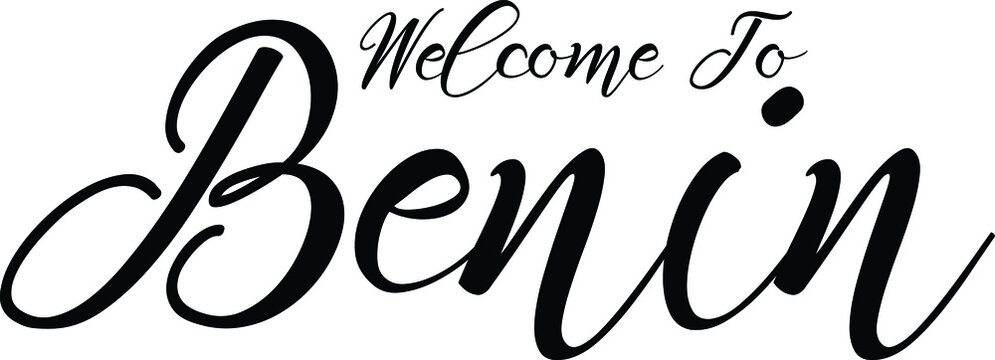 Welcome To Benin. Handwritten Font Calligraphy Black Color Text 
on White Background