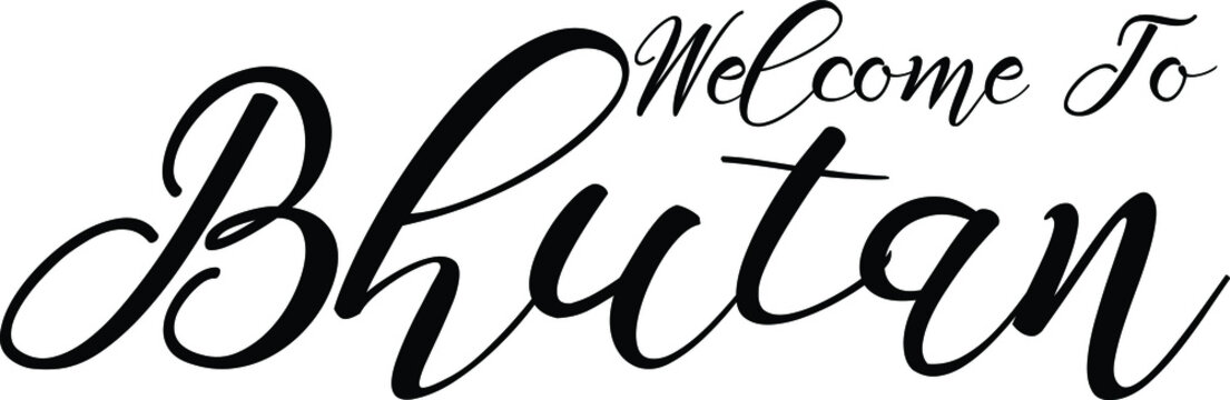 Welcome To Bhutan Handwritten Font Calligraphy Black Color Text 
on White Background