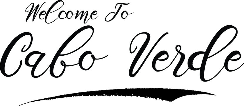 Welcome To Cabo Verde Handwritten Font Calligraphy Black Color Text 
on White Background