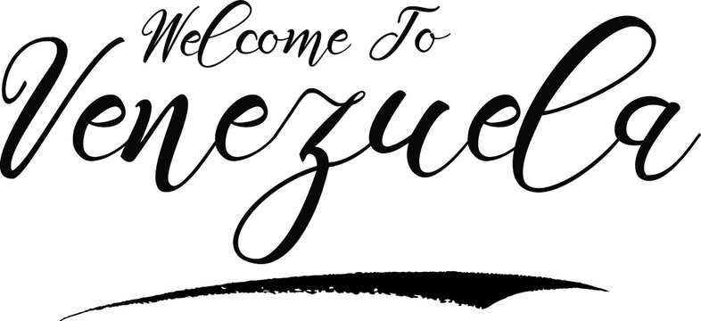 Welcome To Venezuela Handwritten Font Calligraphy Black Color Text 
on White Background